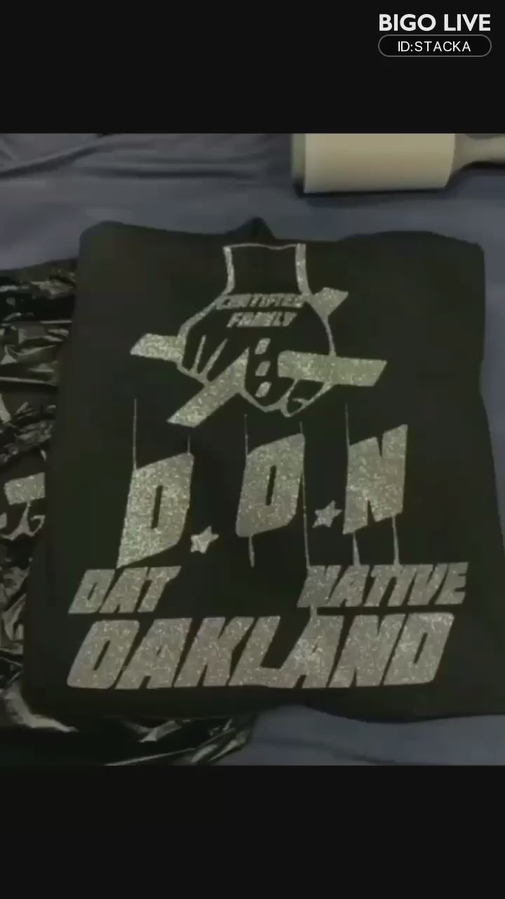 SHINE ONE EM!!                                DoN " DAT OAKLAND NATIVE " HOODIE